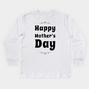 Happy Mother's Day Kids Long Sleeve T-Shirt